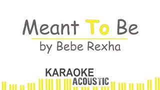 Bebe Rexha  Meant To Be Karaoke Piano [upl. by Bosch]