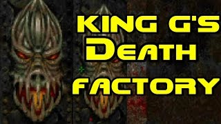 King Gs Death Factory Complex Doom  LCA  HEM [upl. by Eiznil]