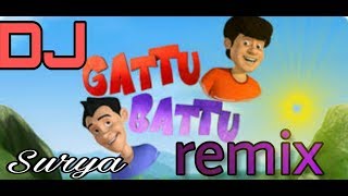 Gattu battu music by DJ remix  gattu battu DJ song  music by gattu battu serial kids [upl. by Comstock]