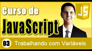 Curso de JavaScript Aula 03 Trabalhando com Variáveis [upl. by Nwahsan]