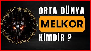 MELKOR Morgothun HİKAYESİ Orta Dünya Karakterleri  Tolkien Evreni Sesli Hikaye [upl. by Roberta346]