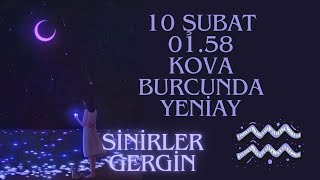 10 ŞUBAT 0158 KOVA BURCUNDA YENİAY SİNİRLER GERGİN astroloji şubat yeniay kova borsa kripto [upl. by Wendeline856]