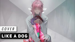 LIKE A DOG Cover【JubyPhonic】 𝗟𝘂𝗹𝗹𝗮𝗯𝘆 𝗩𝗲𝗿𝘀𝗶𝗼𝗻 [upl. by Firehs]