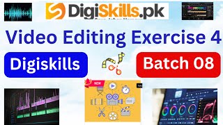 digiskills video editing exercise 4 batch 8video editing animation amp vlogging exercise 4 batch 8 [upl. by Arihay]