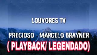 Precioso  Marcelo BraynerPLAYBACKLEGENDADOLouvoresTv [upl. by Pelletier]