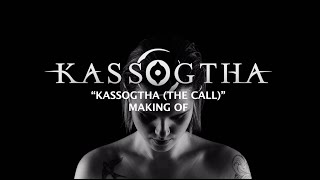 KASSOGTHA THE CALL – MAKING OF [upl. by Airetak]