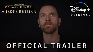 ObiWan Kenobi A Jedi’s Return  Official Trailer  Disney [upl. by Anuahsed910]