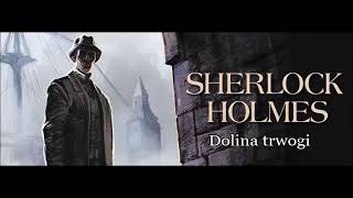 Artur Doyle Conan  quotSherlock Holmes i dolina trwogiquot audiobook [upl. by Orips758]