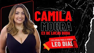 LEO DIAS ENTREVISTA CAMILA MOURA EX DE LUCAS BUDA DO BBB 24 [upl. by Africah]