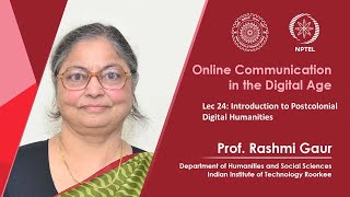 Lecture 24 Introduction to Postcolonial Digital Humanities [upl. by Rola]