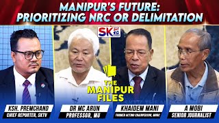 “MANIPURS FUTURE PRIORITIZING NRC OR DELIMITATION” on quotTHE MANIPUR FILESquot 291024 LIVE [upl. by Freddie]