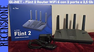 RECENSIONE  GLiNet Router Flint 2 GLMT6000 WiFi 6 con 2 porte LANWan da 25 Gb [upl. by Strader]