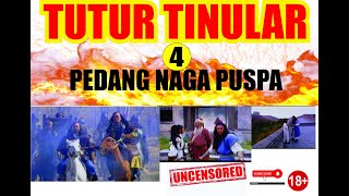 TUTUR TINULAR 4 PEDANG NAGAPUSPA NO SENSOR [upl. by Nilatak]