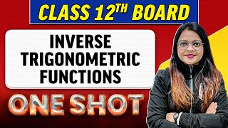 INVERSE TRIGONOMETRIC FUNCTIONS  Complete Chapter in 1 Shot  Class 12th BoardNCERT [upl. by Avra]