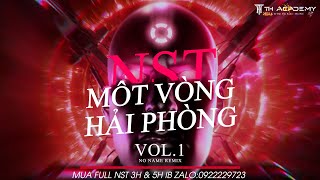 NST  MỘT VÒNG HẢI PHÒNG VOL1  NO NAME REMIX [upl. by Maurice458]