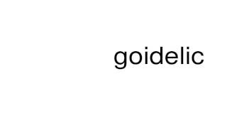 How to pronounce goidelic [upl. by Eseuqcaj132]