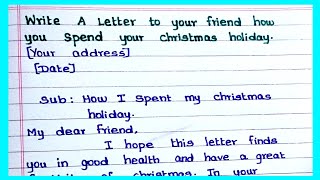 Write a letter to your friend how you spend your christmas holiday in english  JSJ JESY EDUCATION [upl. by Machutte]