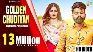 RAJ MAWER  GOLDEN CHUDIYAN  Prabh Grewal  New Haryanvi Song 2022 Haryanvi Songs  HR Desi [upl. by Port]