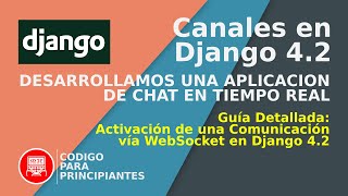 Guía Detallada Activación de una Comunicación vía WebSocket en Django 42 [upl. by Aracaj]