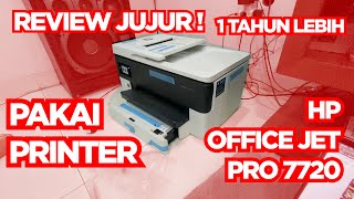 Review HP Office Jet Pro 7720 Review Jujur Setelah Pake 1 Tahun Lebih [upl. by Tattan]