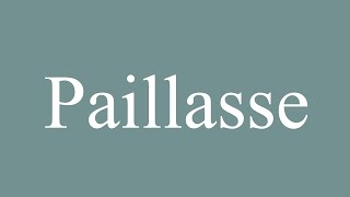 How to Pronounce Paillasse Bench Correctly in French [upl. by Helsell]