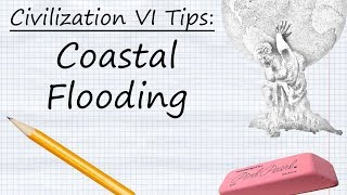 Civilization VI Tips Coastal Flooding [upl. by Fadden]