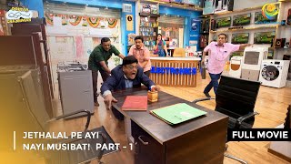 Jethalal Pe Ayi Nayi Musibat FULL MOVIE Part 1  Taarak Mehta Ka Ooltah Chashmah Ep 4056 to 4058 [upl. by Pate]