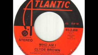 Clyde Brown  Who Am Iwmv [upl. by Laflam]