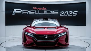 The 2025 Honda Prelude A Thrilling Return to Honda’s Heritagequot [upl. by Elleiad830]