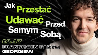 247 Co Stoi Pomiędzy Tobą a Szczęśliwym Życiem Wymówki Mindset  Franciszek Bazyli Georgiew [upl. by Couture]