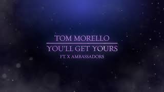 Tom Morello  Youll Get Yours ft X Ambassadors Official Audio [upl. by Anovad]