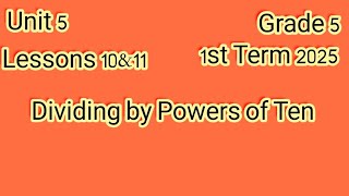 Dividing by Powers of Ten amp patterns and Relationships in Powers of Ten ماث للصف الخامس الإبتدائى [upl. by Ahsikin]