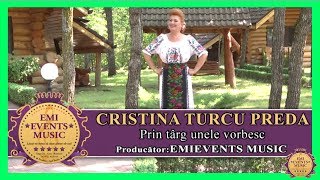 Cristina Turcu Preda Prin targ unele vorbesc Official Video ⓒ100✔️ 𝐕𝐄𝐙𝐈 𝐓𝐎𝐓❣️ [upl. by Akyeluz]