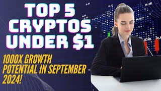 Top 5 Cryptos Under 1 🚀  1000x Growth Potential in September 2024 [upl. by Okiek]