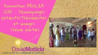 Formation AEOLIA 2015  Témoignages patientsThérapeutes et images 2ème partie [upl. by Hilliard]