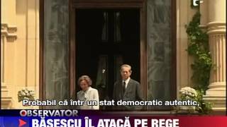 Presedintele Basescu il ataca pe Regele Mihai 23 IUNIE 2011 [upl. by Laina]