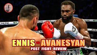 Jaron Boots Ennis vs David Avanesyan  Post Fight Review [upl. by Etterrag]