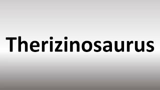 How to Pronounce Therizinosaurus [upl. by Adaha]