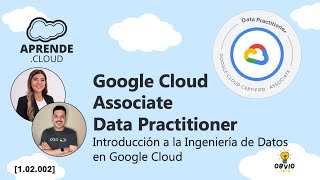 Google Cloud Data Practitioner 02 Introducción a la Ingeniería de Datos en Google Cloud [upl. by Haidabo]