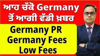 ਆਹ ਚੱਕੋ Germany ਤੋਂ ਆਗੀ ਵੱਡੀ ਖ਼ਬਰ  Germany study visa 2024  Germany PR  Germany Fees  Low Fees [upl. by Treblah]