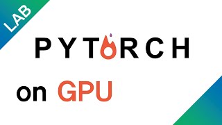 12Lab Run Pytorch on GPU  딥러닝 홀로서기 [upl. by Redna]