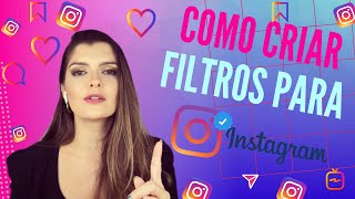 COMO CRIAR FILTRO PARA INSTAGRAM  RÁPIDO e FÁCIL [upl. by Luo527]