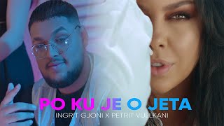 Ingrit Gjoni ft Petrit Vullkani  Po ku je o jeta [upl. by Yarled]