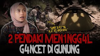 INNALILLAHI 2 PENDAKI MENINGG4L G4NCET DI PUNCAK GUNUNG SEREM BANGET [upl. by Rogozen755]