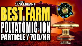 Best Polyatomic Ion Particle Farm  The First Descendant Over 700 Polyatomic Ion Per Hour [upl. by Eicirtap]