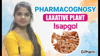 Isapgol Pharmacognosy  Laxative PlantChapter5  D Pharm  ER2013T [upl. by Brandt]