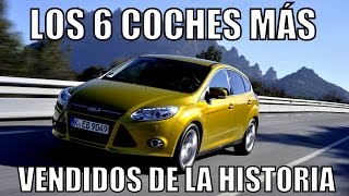 LOS 6 COCHES MÁS VENDIDOS DE LA HISTORIA [upl. by Nolak]