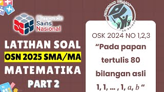 PART 2 LATIHAN SOAL OSN SMA 2025 MATEMATIKA  OSK 2024 SMA  BUKAN PREDIKSI OSN SMA 2025 OSN2025 [upl. by Eittah903]