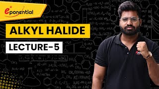 Alkyl Halide  Lecture 5  IITNEET  Ankit Sir  Exponential [upl. by Rajiv]