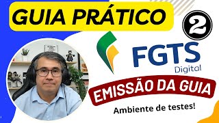 FGTS DIGITAL  EMISSÃO DA GUIA DO FGTS DIGITAL GUIA PRÁTICO  Ambiente de testes [upl. by Ansaev]